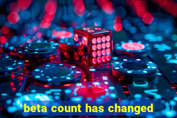 beta count has changed